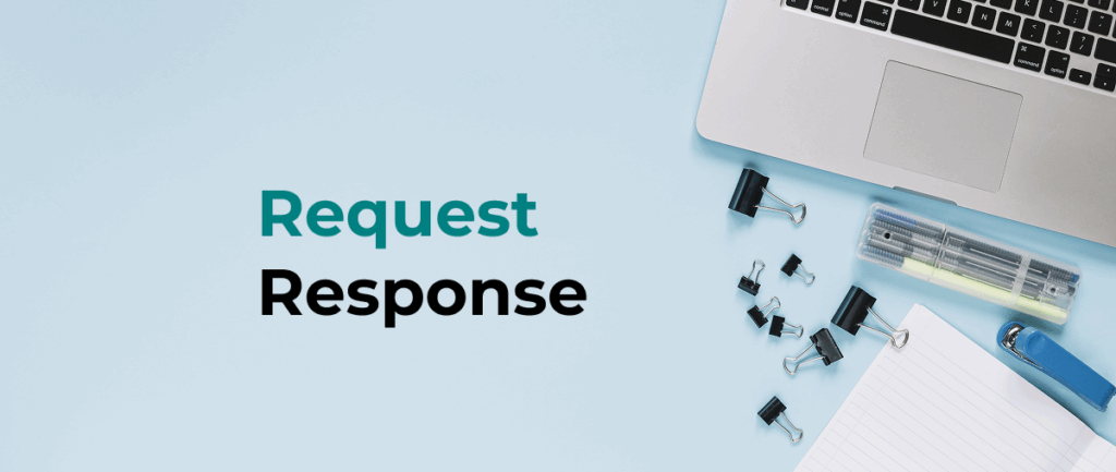 A brief explanation of the Request / Response Model