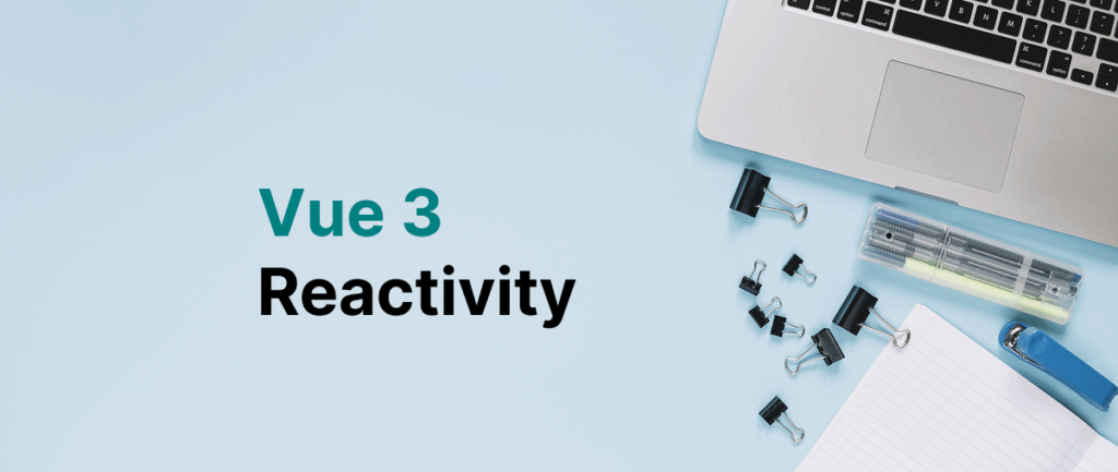 Getting Started with Vue 3 Reactivity