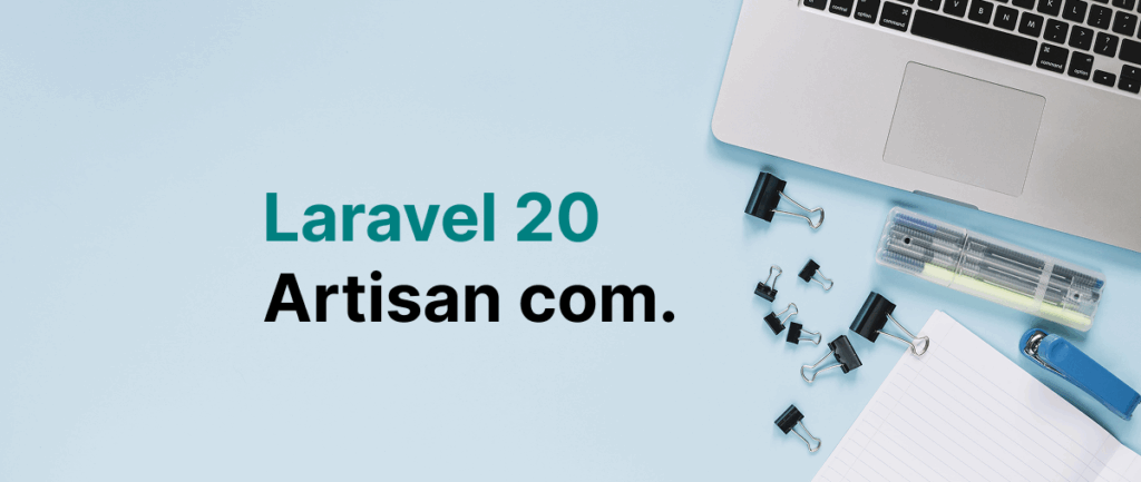 Must-Use Laravel 20 Artisan Commands: Speed Up Your Development Workflow