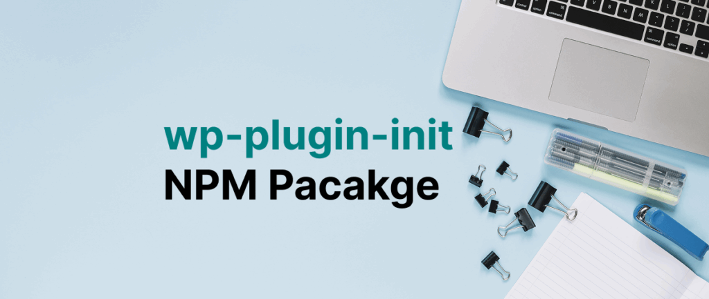 Scaffold WordPress Plugins Instantly Using wp-plugin-init (Node.js CLI)